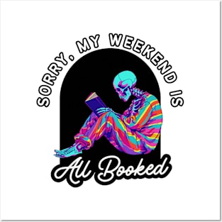 Funny Skeleton T-Shirt - "Sorry, My Weekend Is All Booked" - Perfect for Book Lovers! Posters and Art